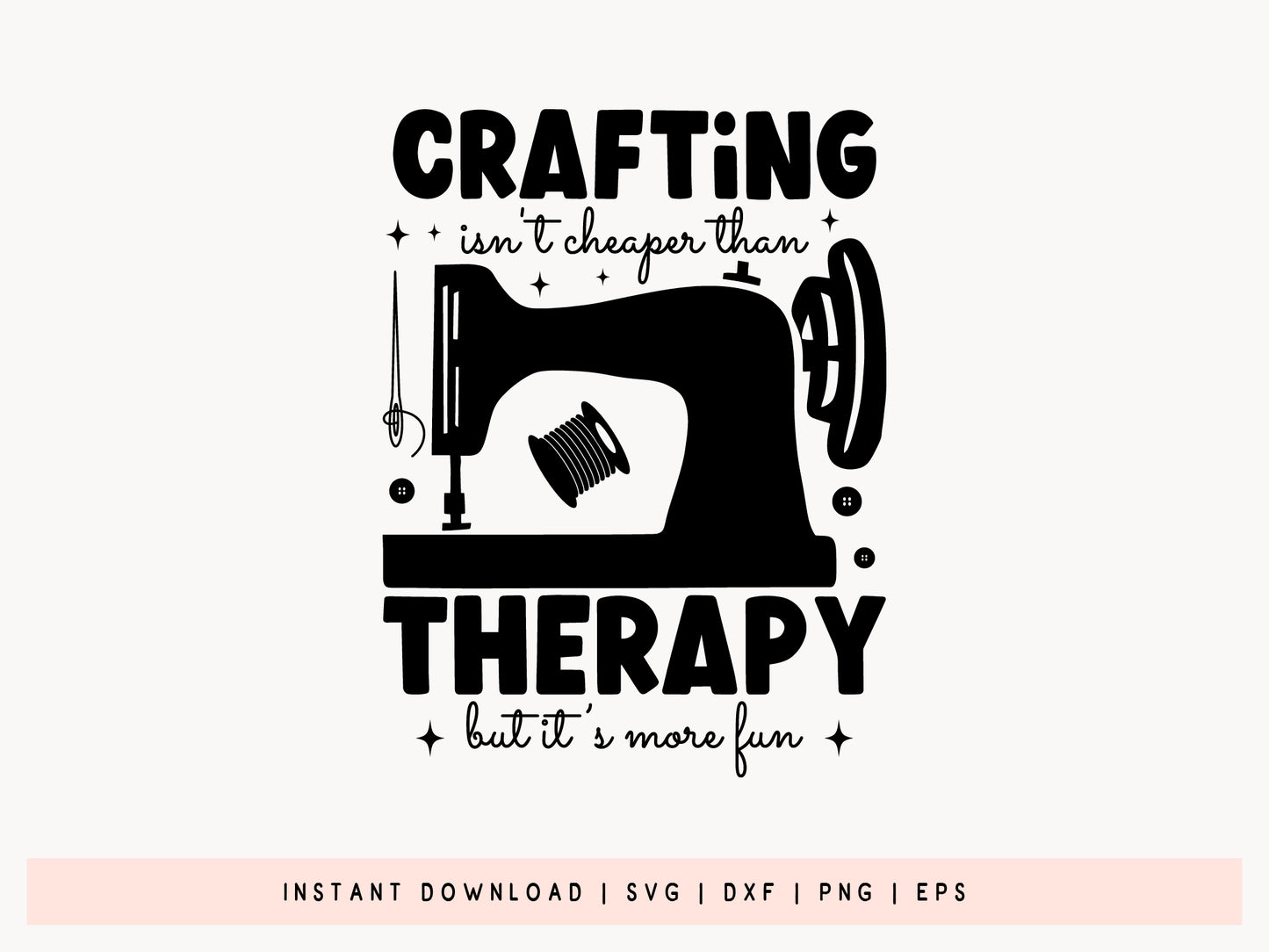 Funny Crafting Isn't Cheaper Than Therapy SVG