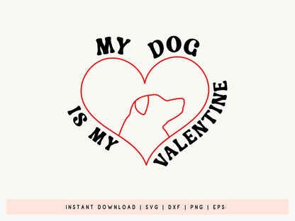 Funny My Dog is My Valentine SVG Graphic