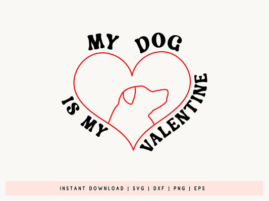 Funny My Dog is My Valentine SVG Graphic