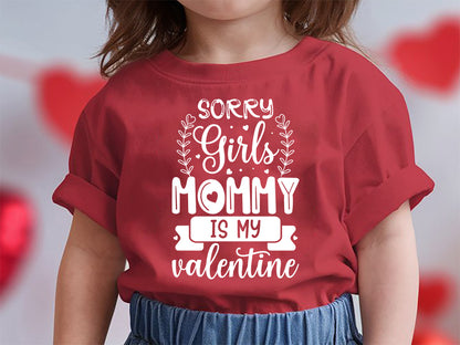 Funny Sorry Girls Mommy Is My Valentine Kids SVG