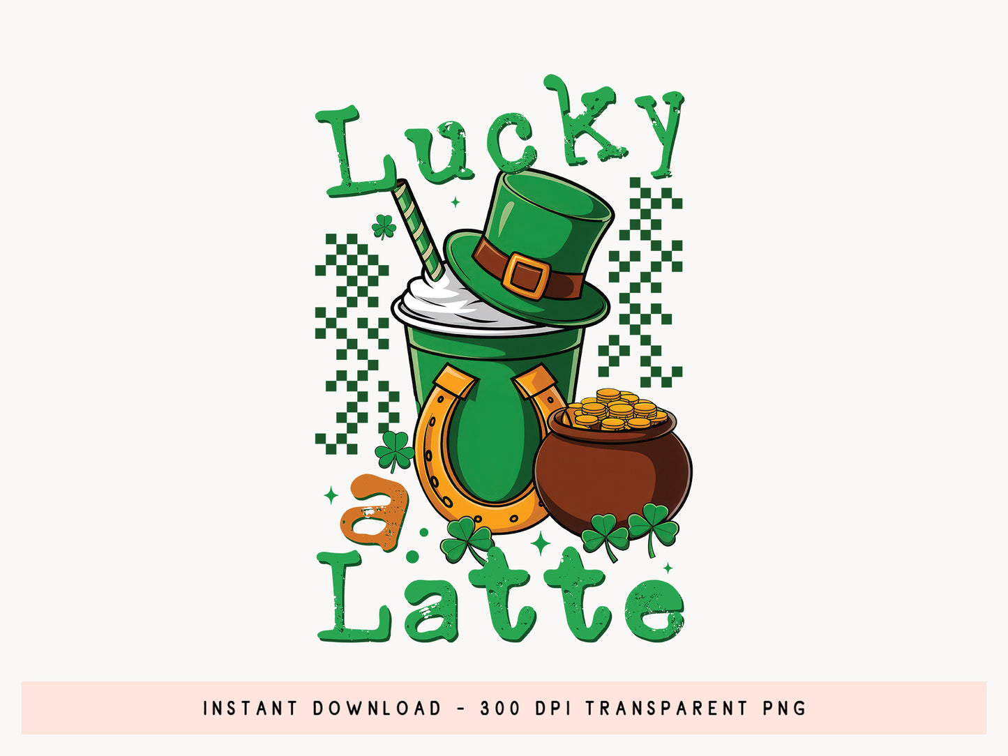 Funny St. Patrick's Day Sublimation, Lucky A Latte