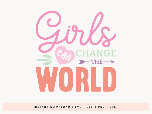 Girls Can Change The World - Girl Power SVG Craft