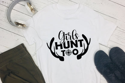 Girls Hunt Too, Hunting Quote SVG