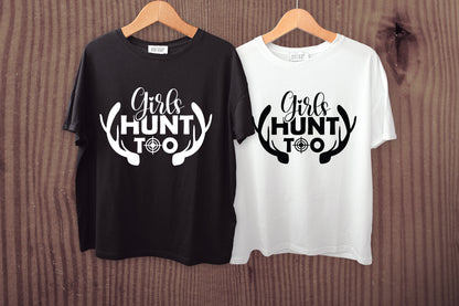 Girls Hunt Too, Hunting Quote SVG