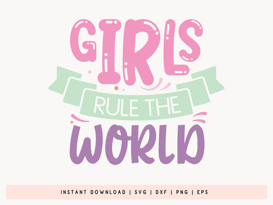 Girls Rule The Word - Unique Girl Power Graphic SVG