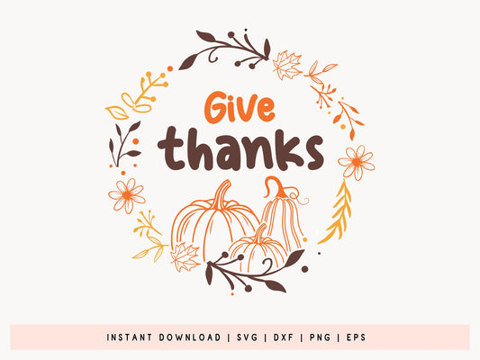 Give Thanks - Thanksgiving SVG Cut File