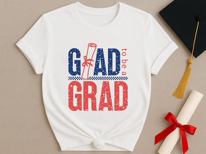 Glad to be a Grad, Funny Graduation SVG