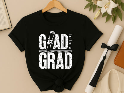 Glad to be a Grad, Funny Graduation SVG