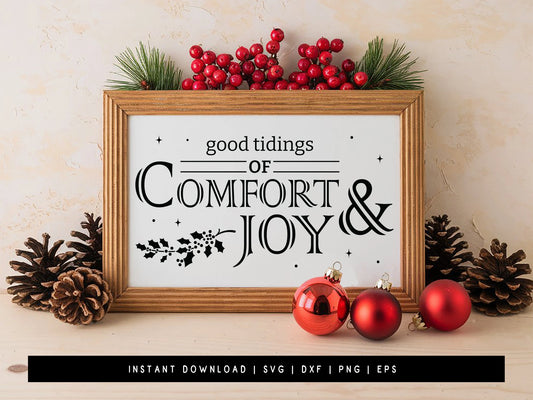 Good Tidings of Comfort & Joy - Christmas Farmhouse Sign SVG