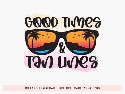 Good Times & Tan Lines, Funny Summer Sublimation