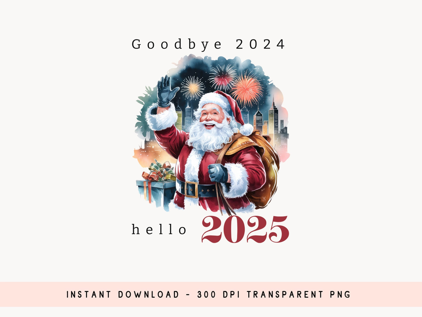 Goodbye 2024 Hello 2025 - New Year PNG Sublimation