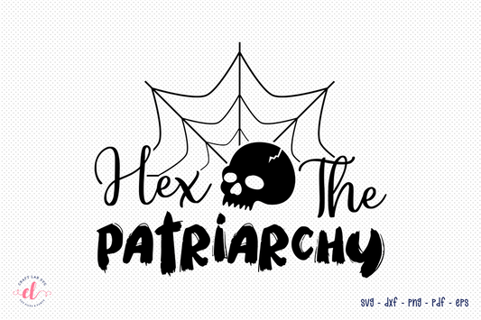 Halloween SVG, Hex the Patriarchy Cut File