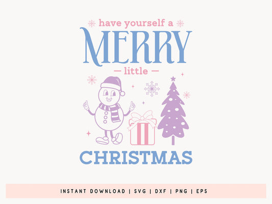 Have Yourself A Merry Little Christmas - Snowman SVG File