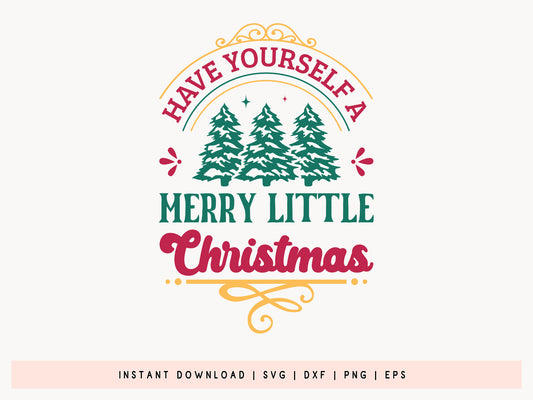 Have Yourself a Merry Little Christmas SVG File