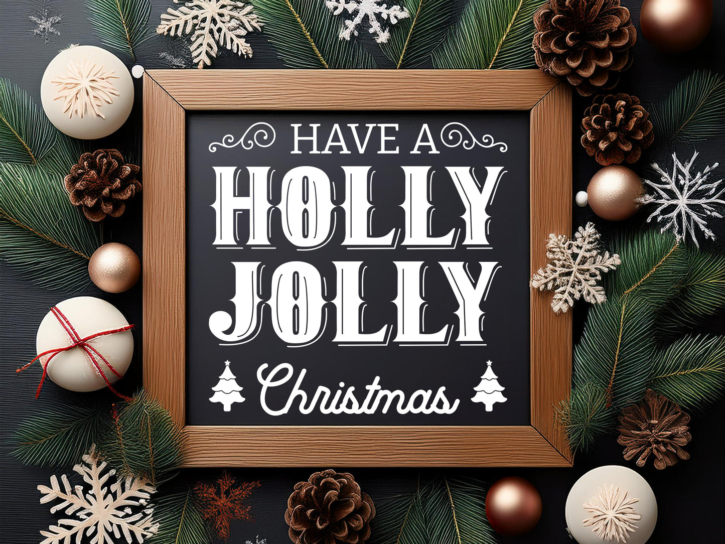 Have a Holly Jolly Christmas Farmhouse Sign SVG