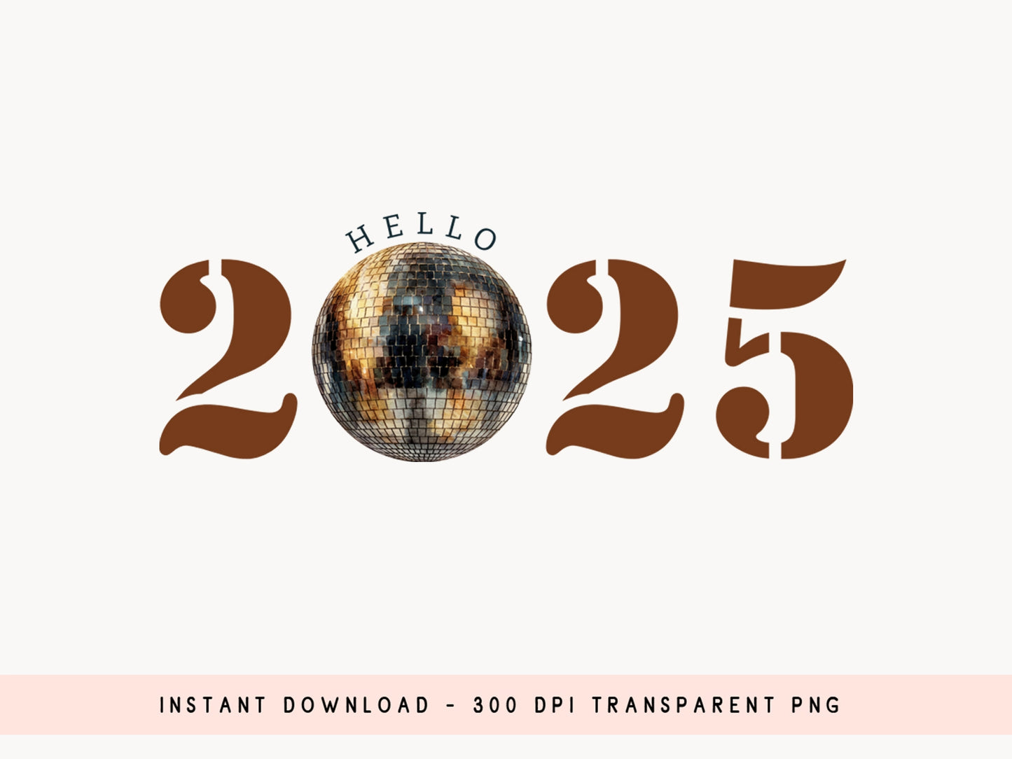 Hello 2025 - Vibrant New Year Sublimation PNG