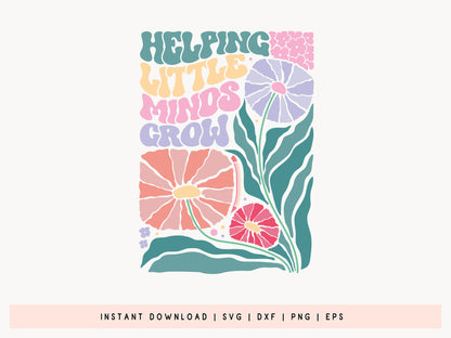 Helping Little Minds Grow, Cute Teacher Boho Floral SVG