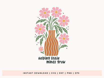 Helping Little Minds Grow, Teacher Boho Floral SVG