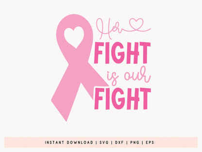 Her Fight is Our Fight - Breast Cancer Awareness SVG