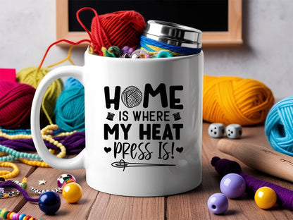 Home Is Where My Heat Press Is - Crafting SVG PNG