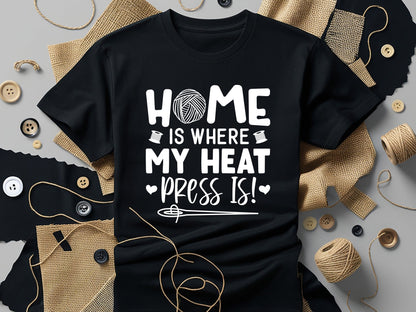 Home Is Where My Heat Press Is - Crafting SVG PNG