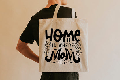 Home is Where Mom is - Mother's Day SVG Design