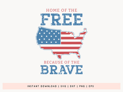 Home of the Free Because of the Brave, July 4th SVG