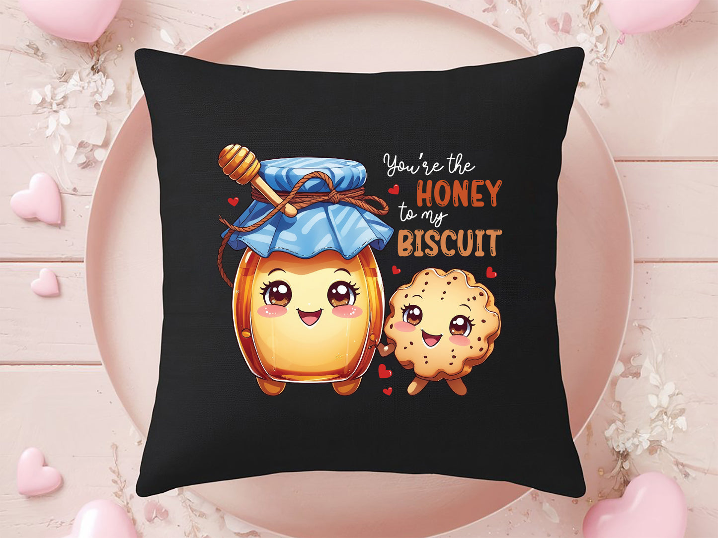 Honey to My Biscuit Valentines Food Funny Sublimation