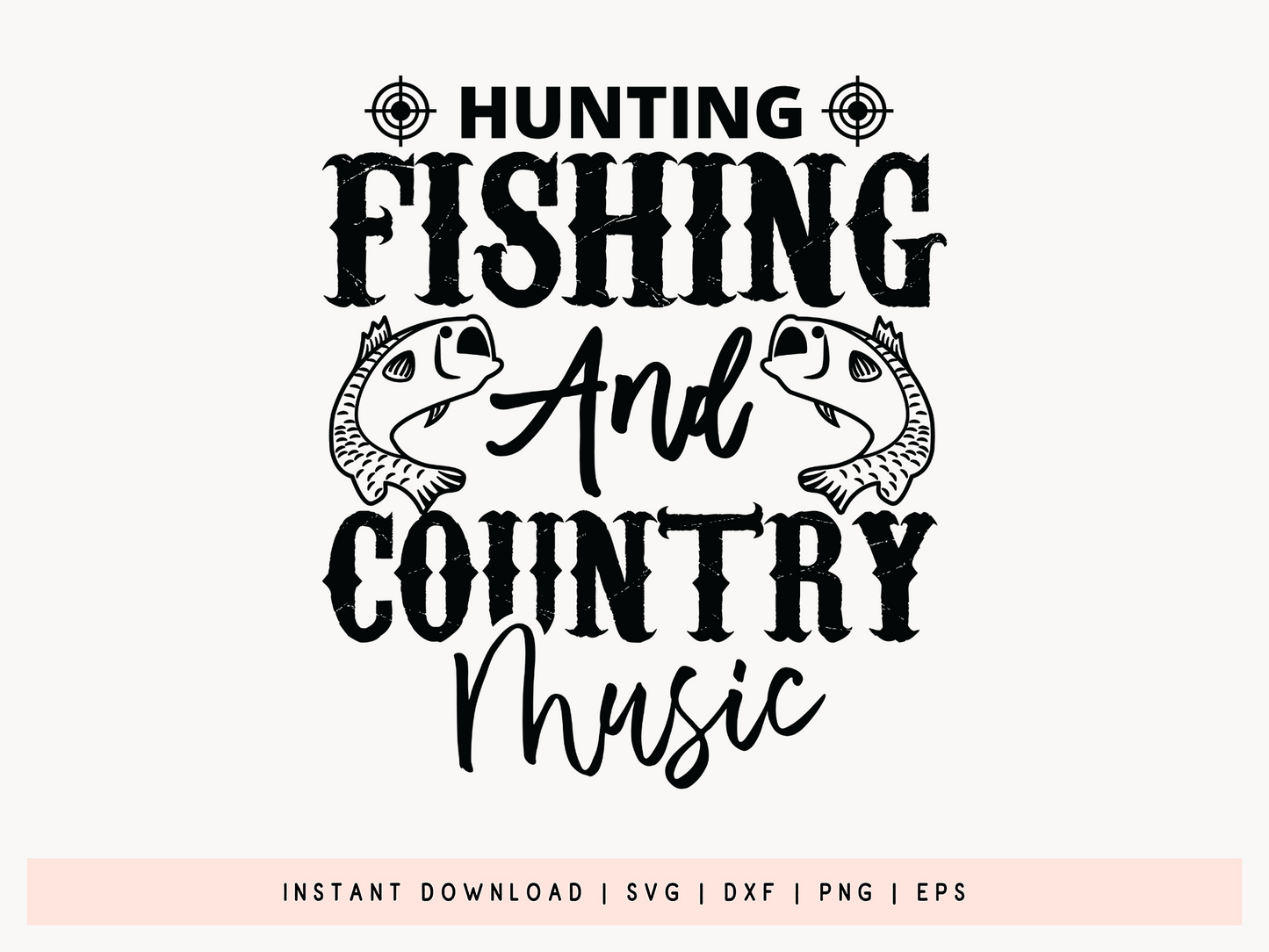Hunting Fishing and Country Music SVG Design