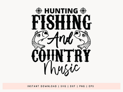 Hunting Fishing and Country Music SVG Design