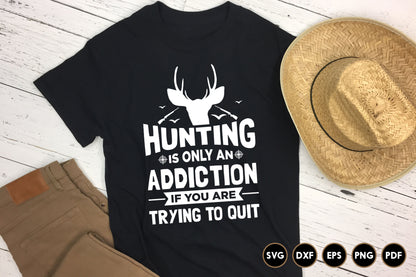 Hunting is Only An Addiction If You're Trying to Quit SVG
