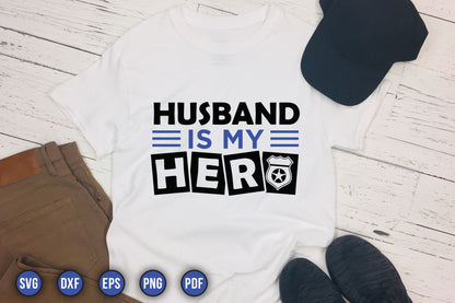 Husband Is My Hero, Police SVG Design
