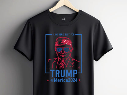 I Am Here Just for Trump Sublimation Design