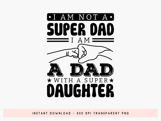 I Am Not A Super Dad, Father's Day Fist Bump SVG