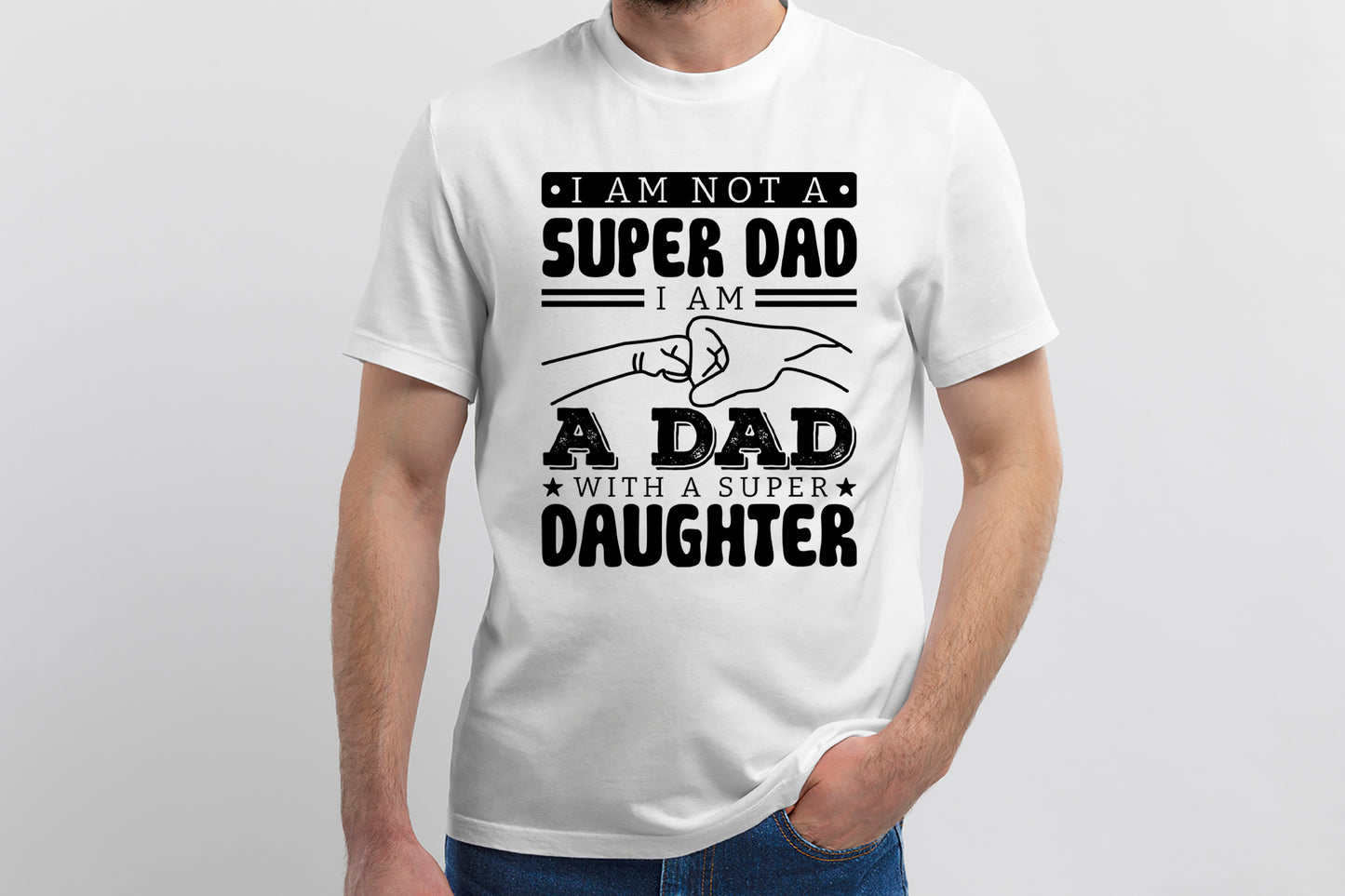 I Am Not A Super Dad, Father's Day Fist Bump SVG