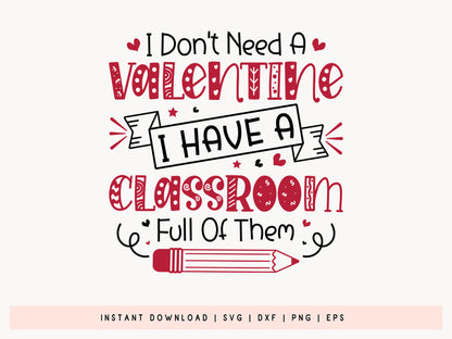 I Don't Need A Valentine Teacher SVG Design