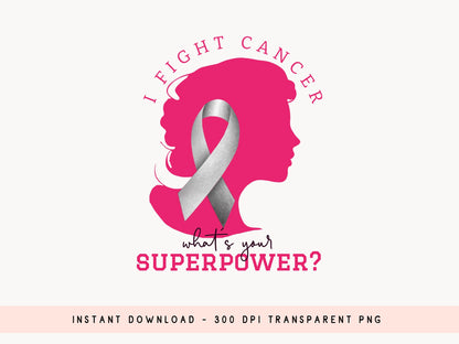 I Fight Cancer What's Your Superpower - Breast Cancer PNG