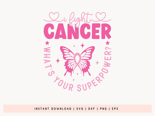 I Fight Cancer What's Your Superpower - Breast Cancer SVG