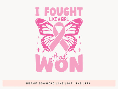 I Fought Like a Girl & Won - Breast Cancer SVG Cut File