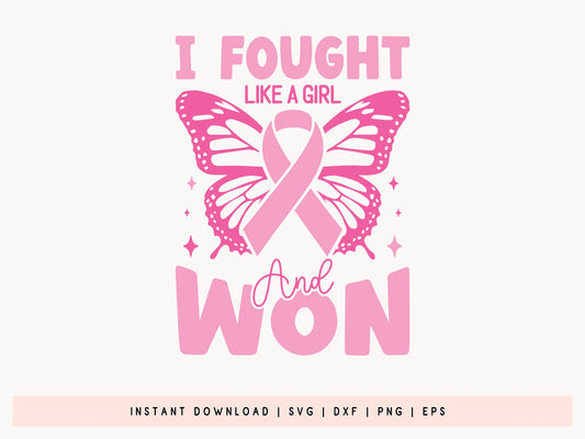 I Fought Like a Girl & Won - Breast Cancer SVG Cut File