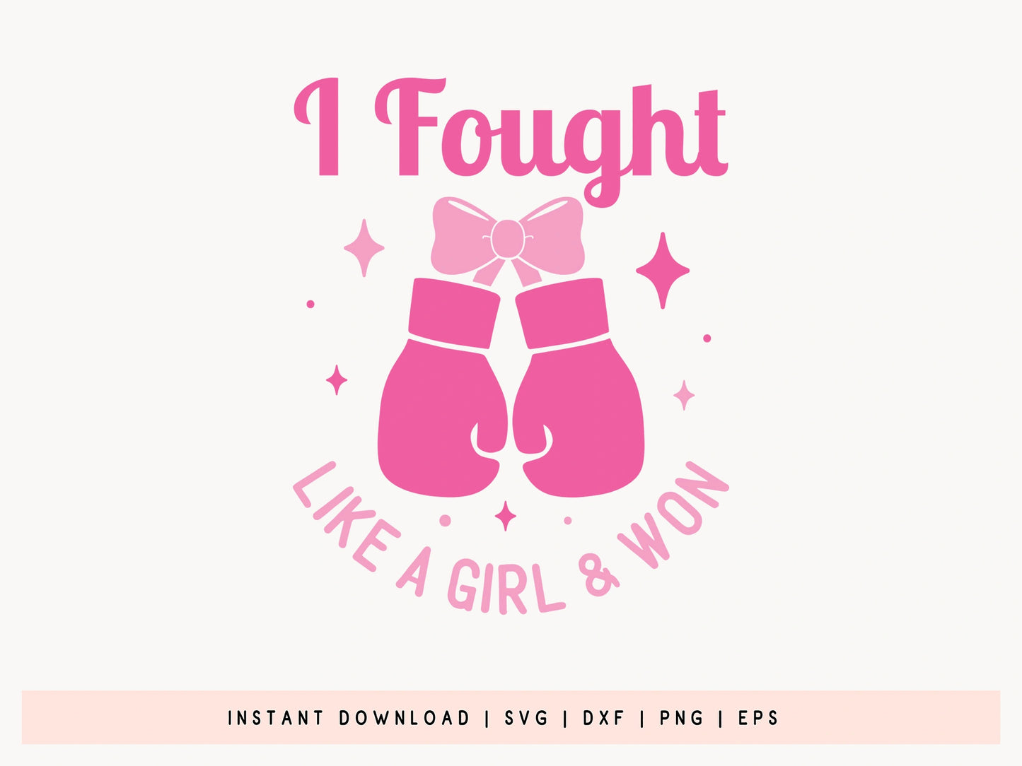 I Fought Like a Girl & Won - Breast Cancer SVG Design