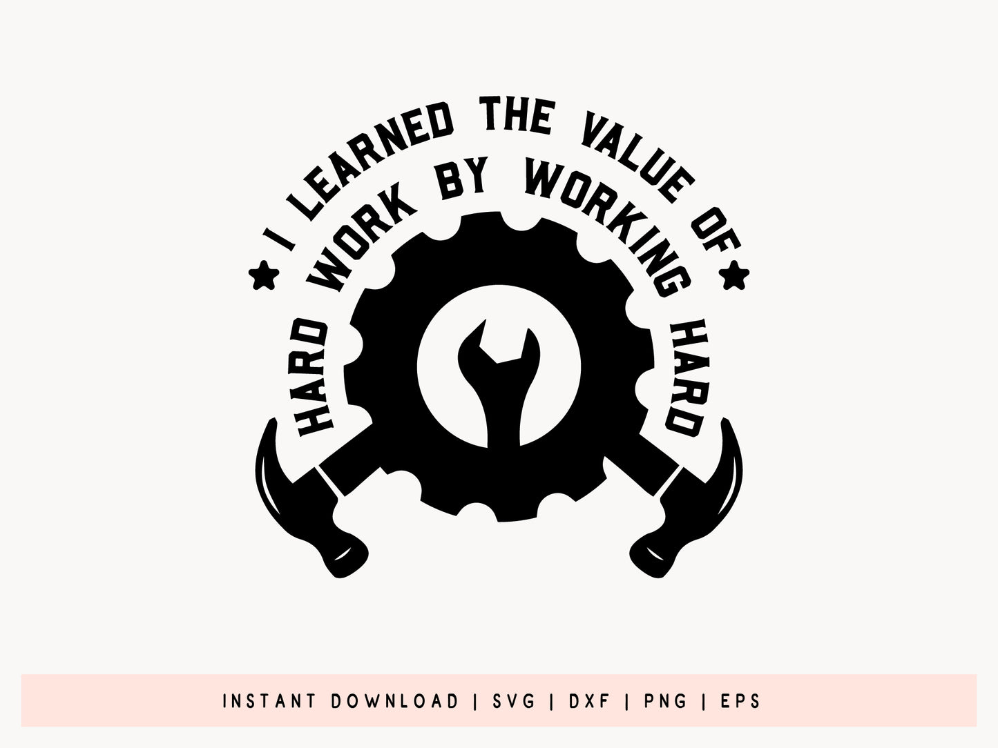 I Learned the Value of Hard Work - Labour Day SVG