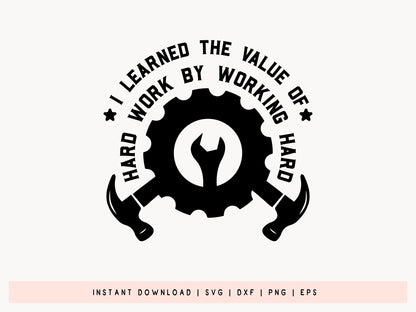 I Learned the Value of Hard Work - Labour Day SVG