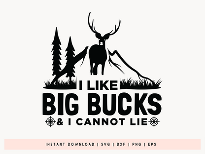 I Like Big Bucks And I Cannot Life, Hunting SVG