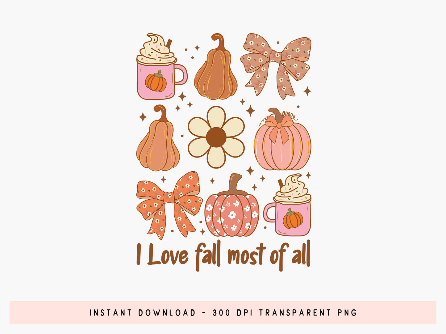 I Love Fall Most of All PNG Coquette Sublimation