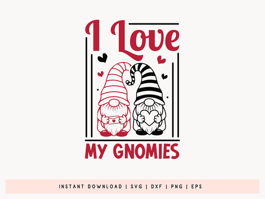 I Love My Gnomies - Valentine SVG Cut File