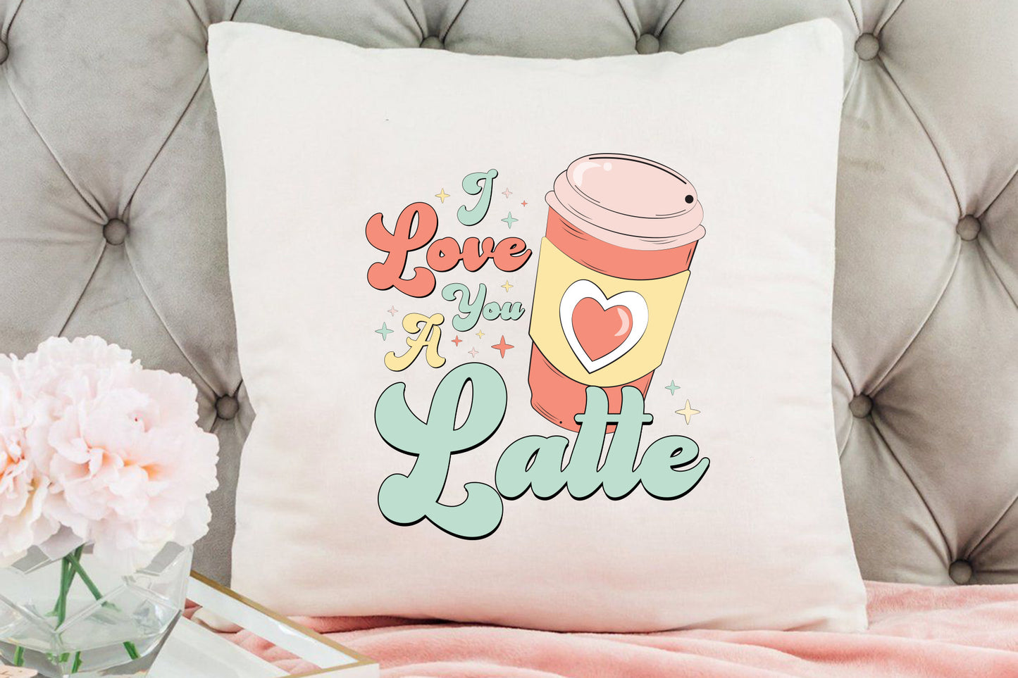 I Love You A Latte - Retro Valentines Sublimation