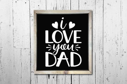 I Love You Dad, Father's Day SVG Quote