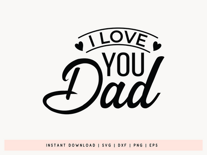 I Love You Dad, Mothers Day Vector SVG