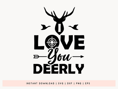 I Love You Deerly, Hunting SVG Design